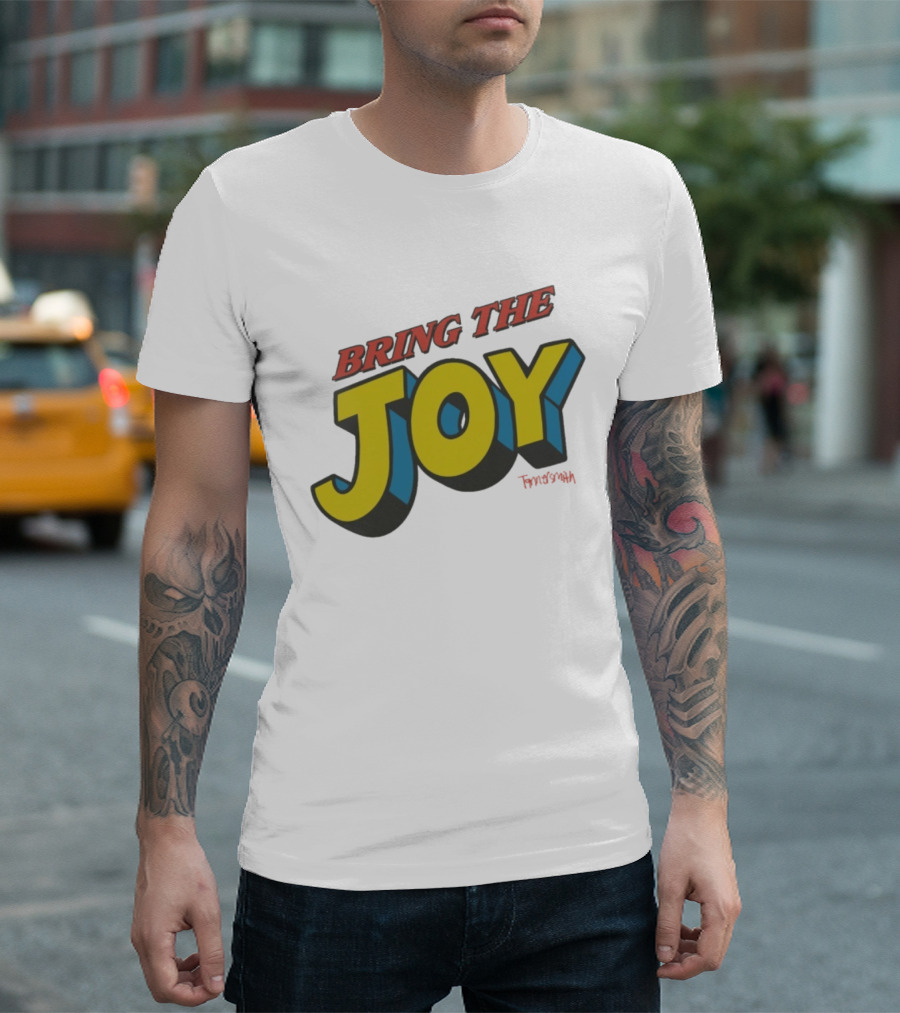 Bring The Joy Tanner Smith T-Shirt