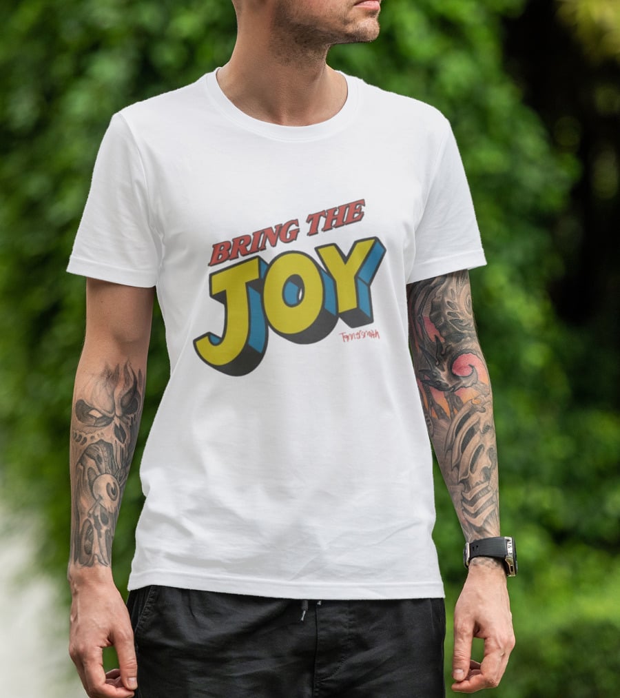 Bring The Joy Tanner Smith T-Shirt