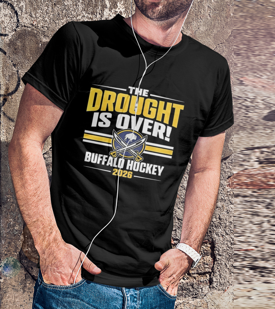 The Drought Is Over Buffalo Hockey 2026 Sabres Iconic Swords T-Shirt