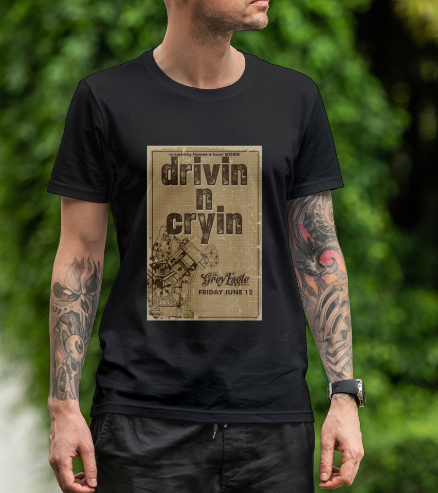Crushing Flowers Tour 2026 Drivin N Cryin The Grey Eagle Friday June 12 T-Shirt