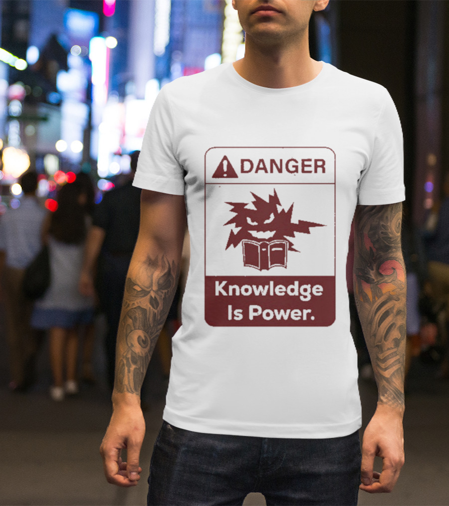 Danger Knowledge Is Power Warning Sign With Explosive Book And Lightning Bolts T-Shirt