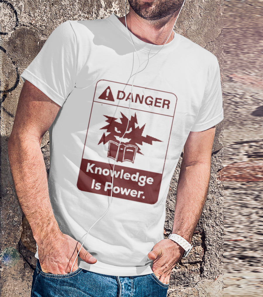 Danger Knowledge Is Power Warning Sign With Explosive Book And Lightning Bolts T-Shirt