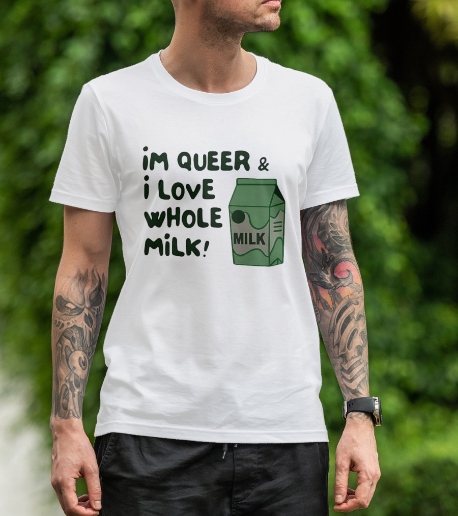 I'm Queer And I Love Whole Milk Carton T-Shirt