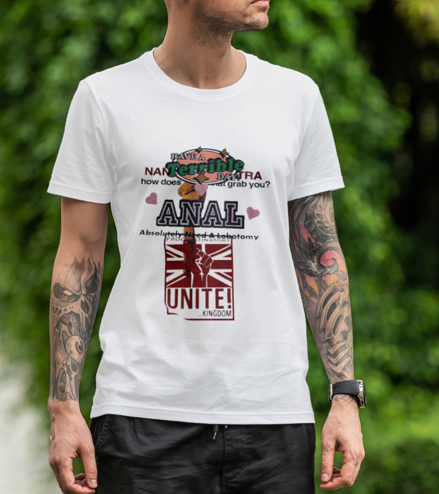 Have A Terrible Day Absolutely Need A Lobotomy Unite Kingdom Flag T-Shirt