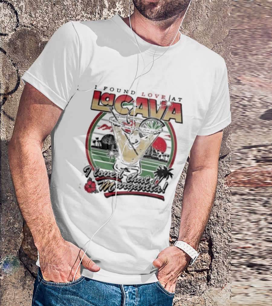 I Found Love Margarita At La Cava With Sunset And Floral T-Shirt