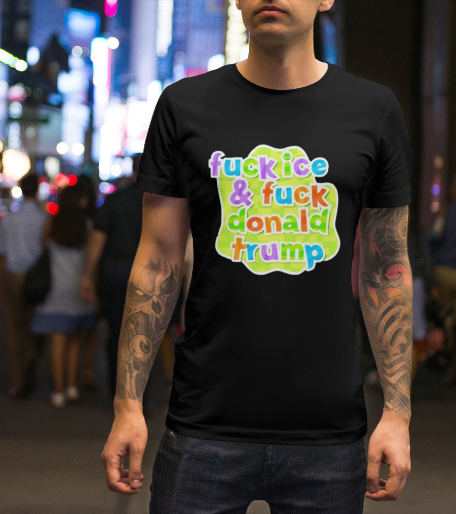 Fuck ICE And Fuck Donald Trump Pokopia Generator T-Shirt