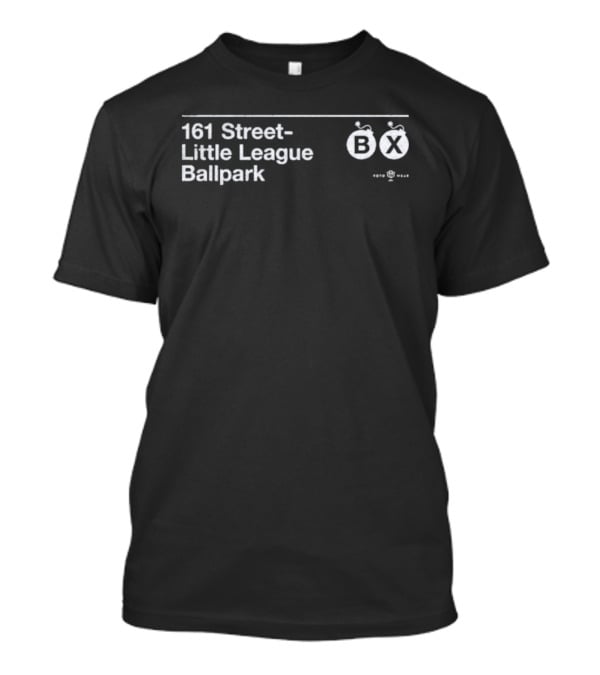 161 Street Little League Ballpark BX The Bronx T-Shirt