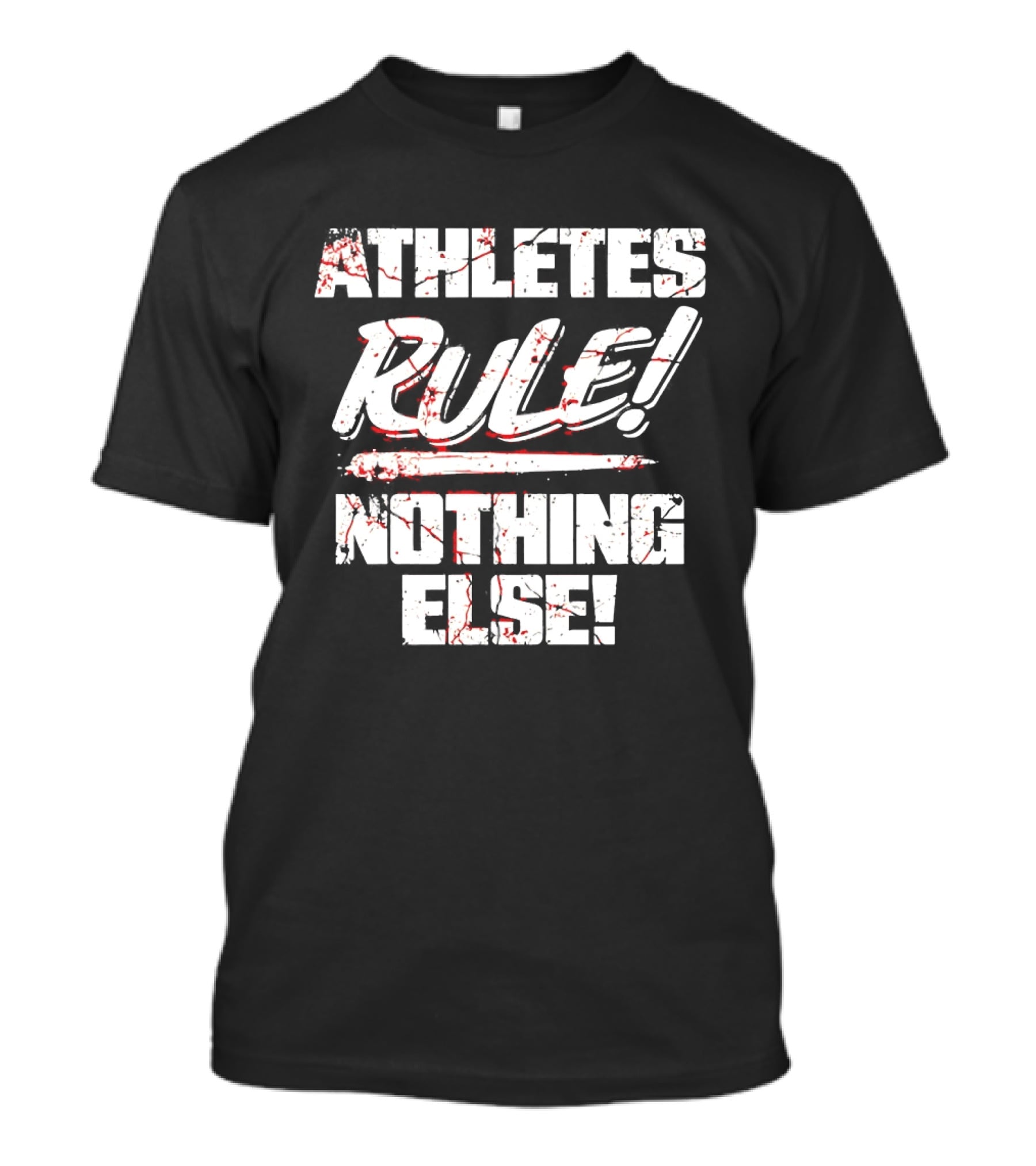 Athletes Rule Nothing Else The Premier Athletes T-Shirt