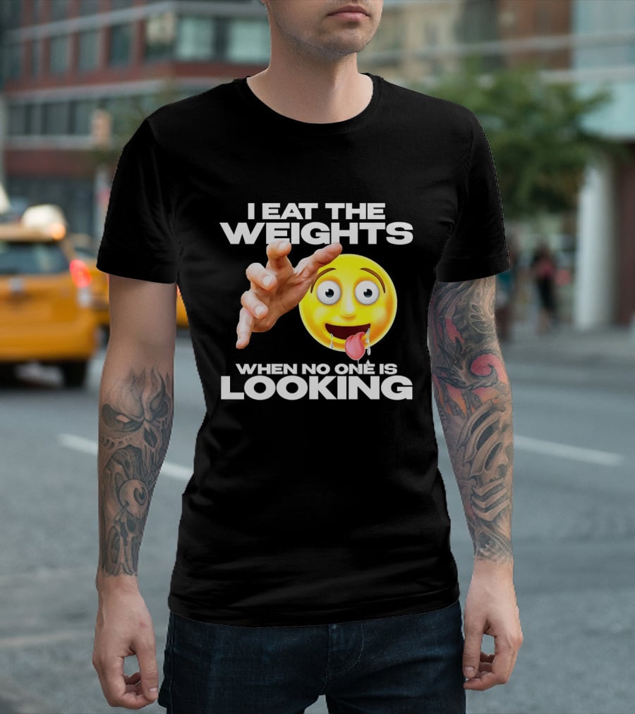 I Eat The Weights Emoji Workout Humor When No One Is Looking T-Shirt