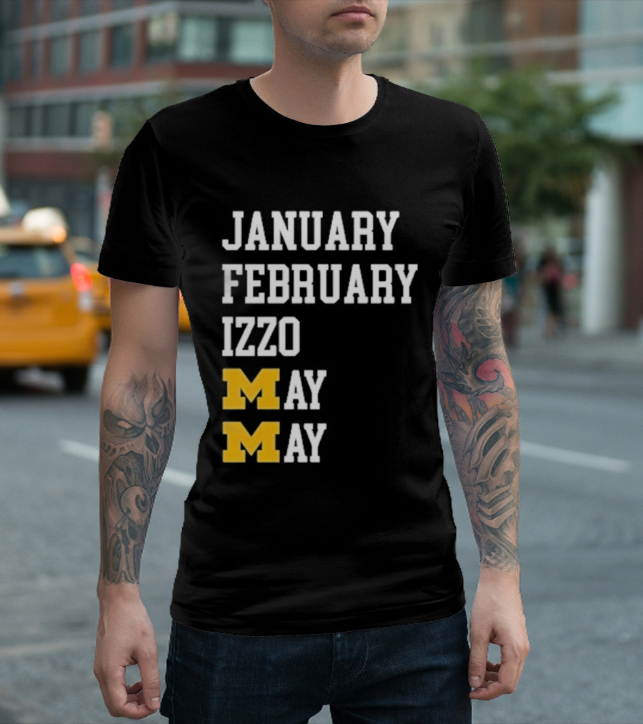 January February Izzo May Michigan Wolverines M T-Shirt