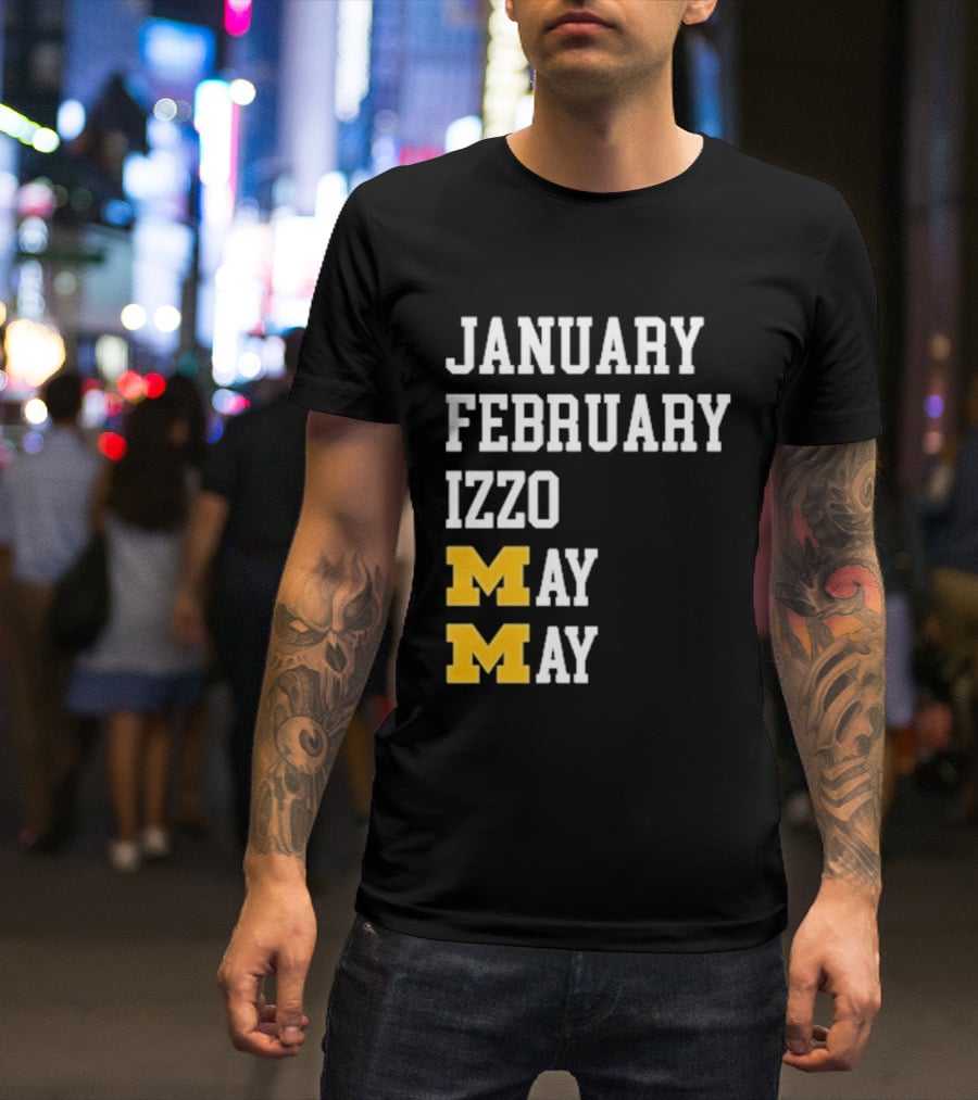 January February Izzo May Michigan Wolverines M T-Shirt