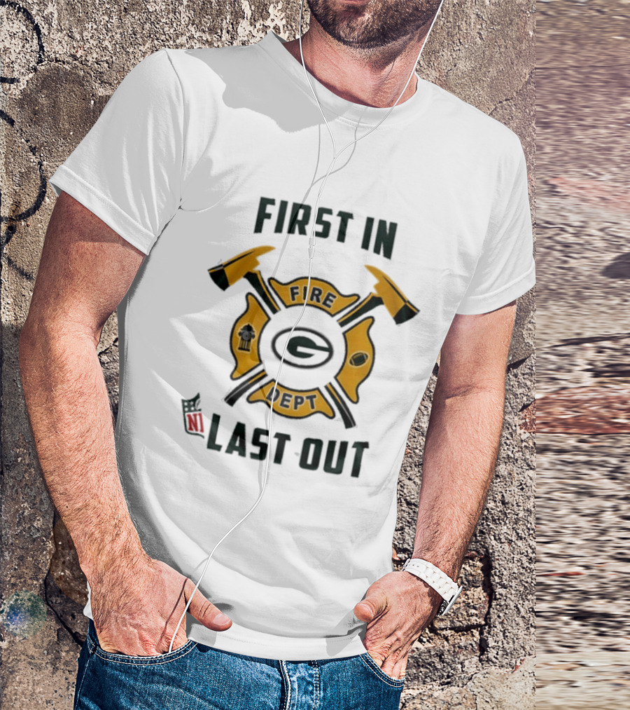 First In Last Out Fire Dept Green Bay Football Firefighter T-Shirt