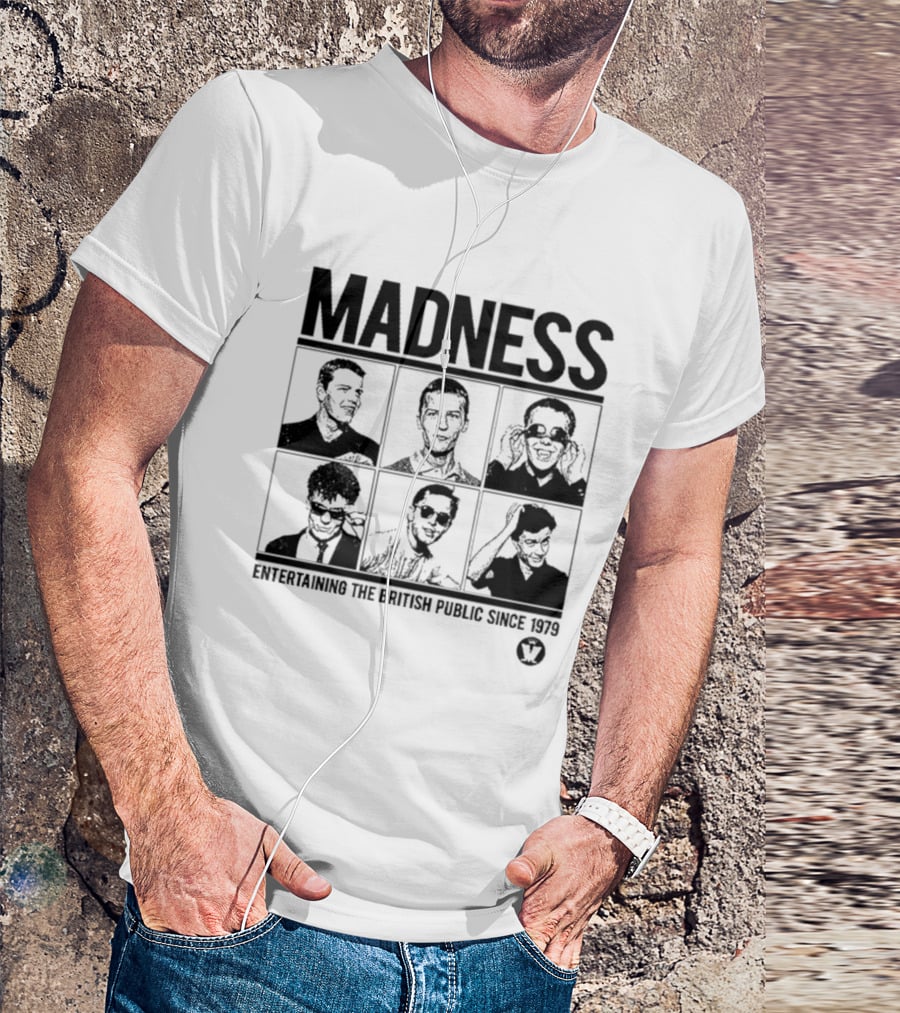 Madness Entertaining The British Public Since 1979 T-Shirt