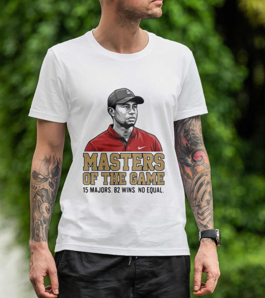 Tiger Woods Masters Of The Game 15 Majors 82 Wins No Equal T-Shirt