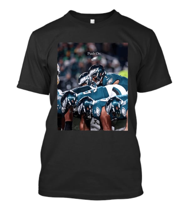 Philadelphia Eagles Push On Team Formation Drive T-Shirt