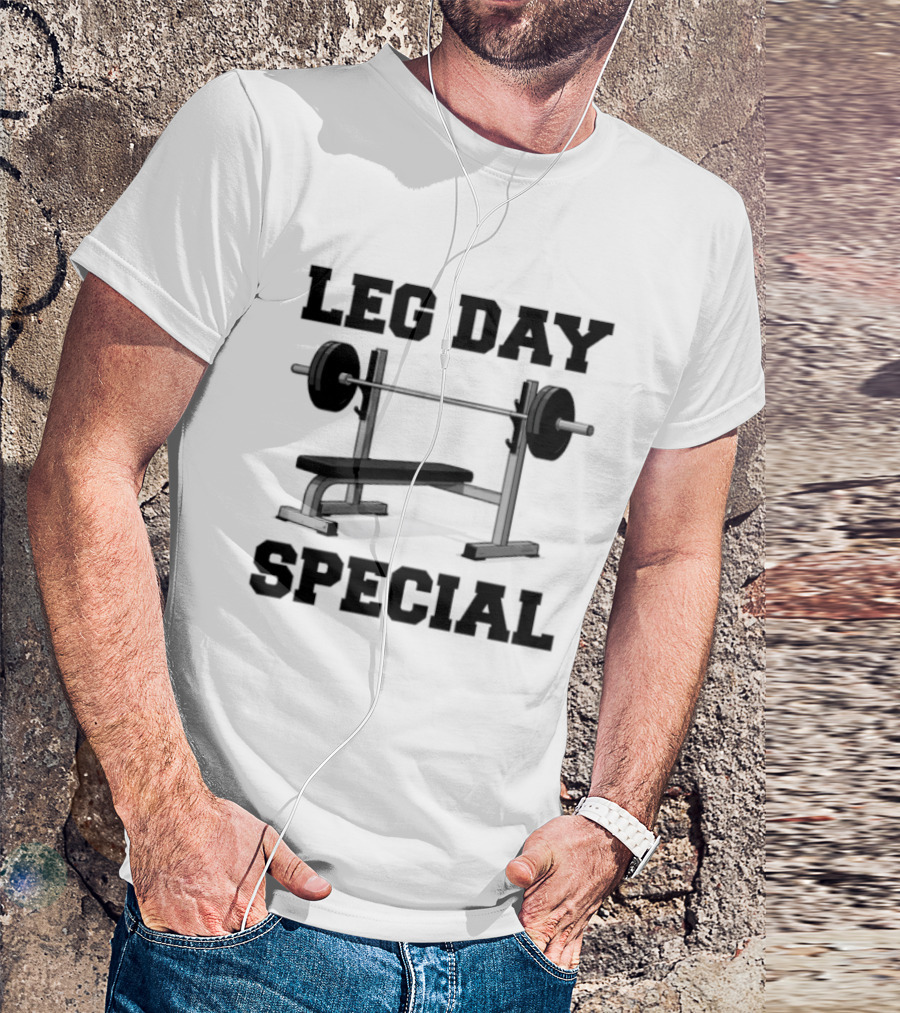Leg Day Special Weightlifting Bench Press Fitness Motivation T-Shirt