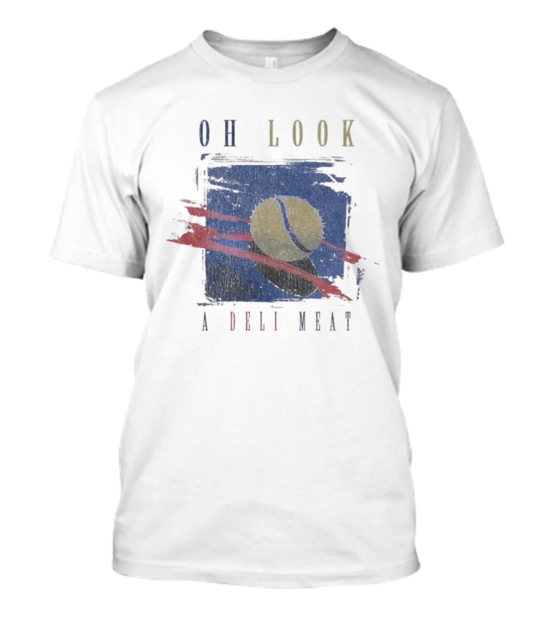 Oh Look A Deli Meat Tennis Ball T-Shirt