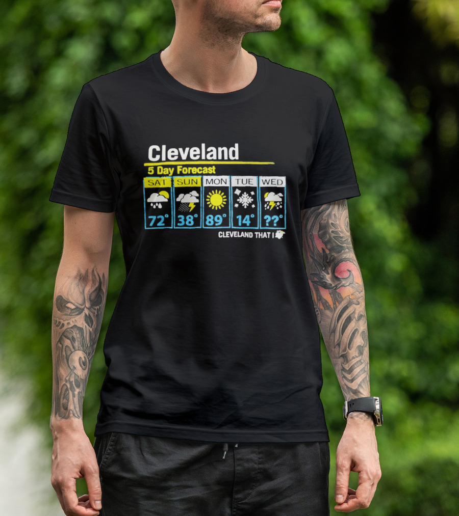 Cleveland 5 Day Forecast Weather Icons Cleveland That I Love T-Shirt