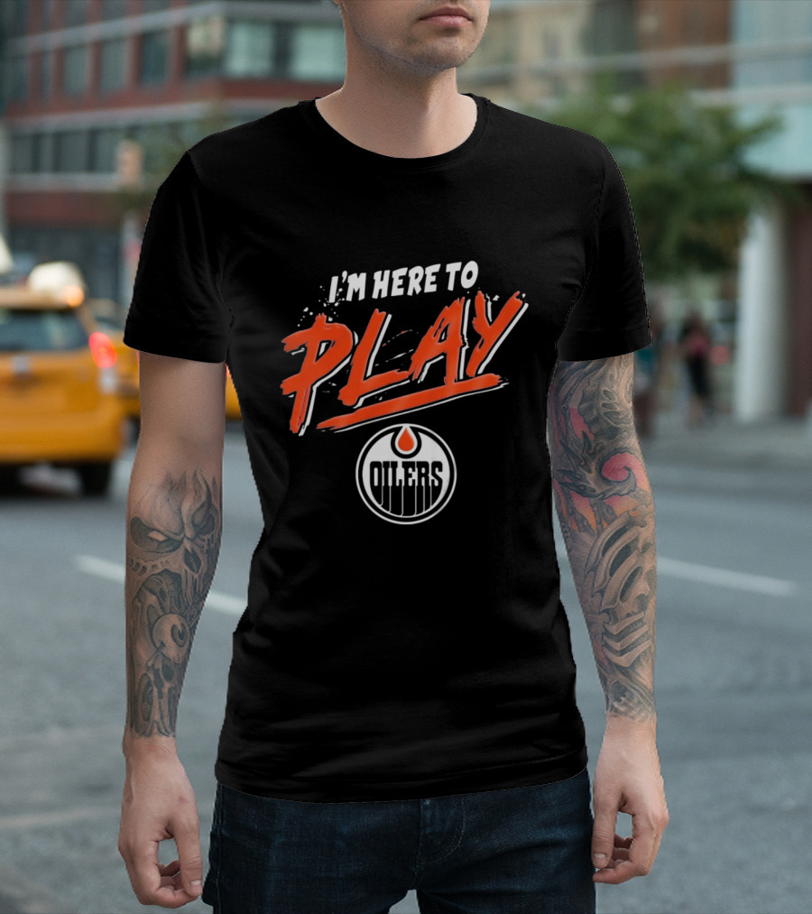 Edmonton Oilers Infant I'm Here To Play T-Shirt