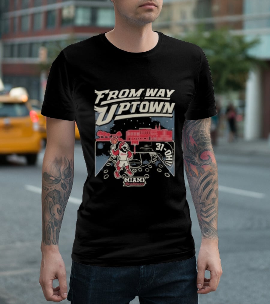 Miami RedHawks Basketball 2026 From Way Uptown 31 OH T-Shirt