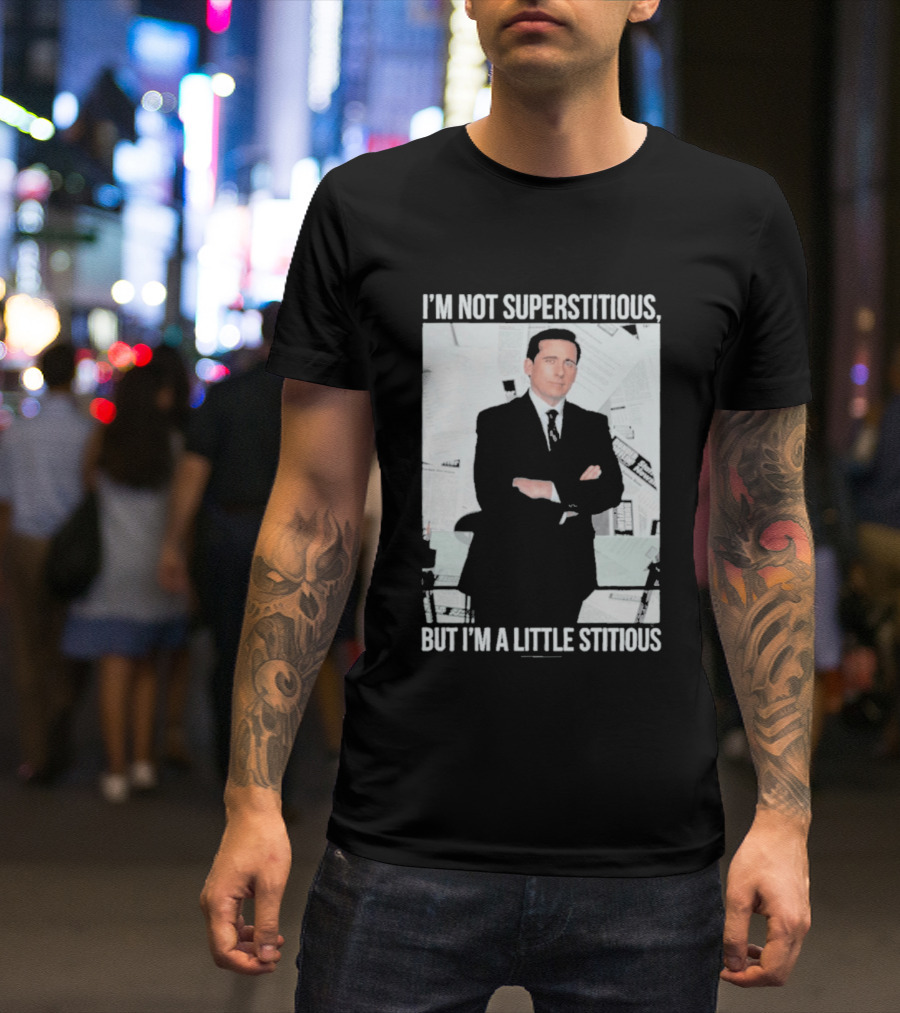 I'm Not Superstitious But I'm A Little Stitious Michael Scott The Office T-Shirt