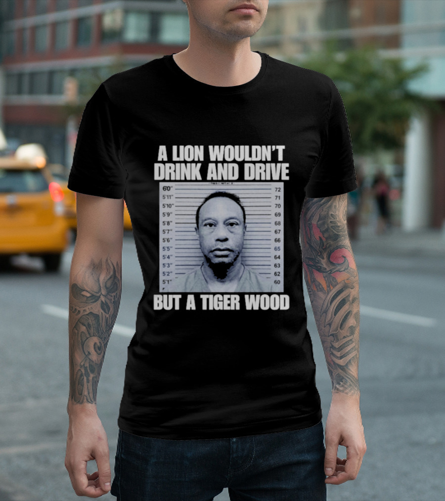 A Lion Wouldn't Drink And Drive But A Tiger Wood Shot Pastel Comedy T-Shirt