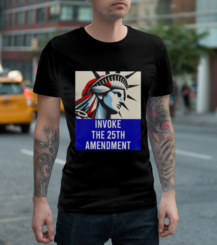 Invoke The 25th Amendment Statue Liberty T-Shirt