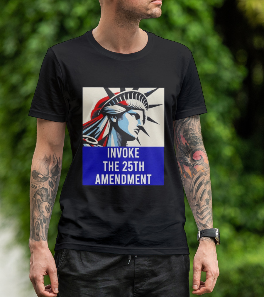 Invoke The 25th Amendment Statue Liberty T-Shirt
