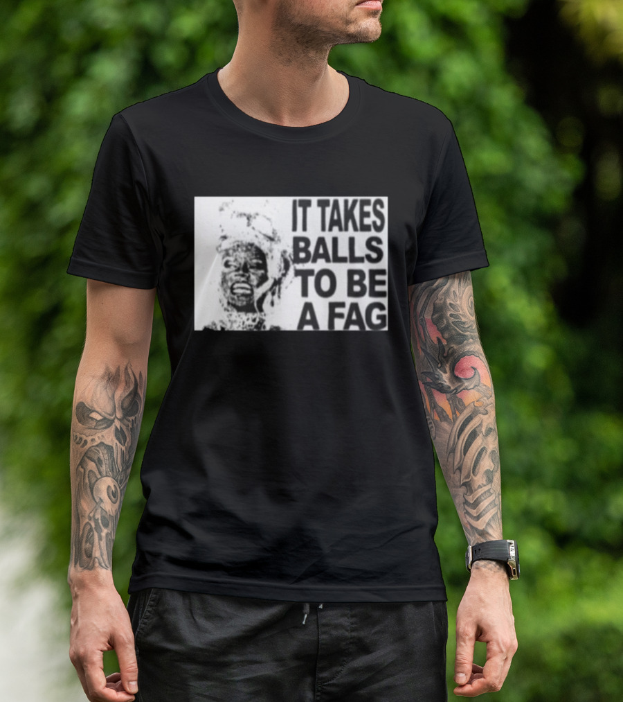 It Takes Balls To Be A Fag Bold Statement Typography Black And White T-Shirt