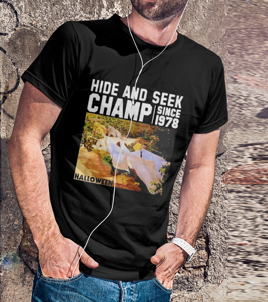 Halloween Hide And Seek Champ Since 1978 Michael Myers T-Shirt
