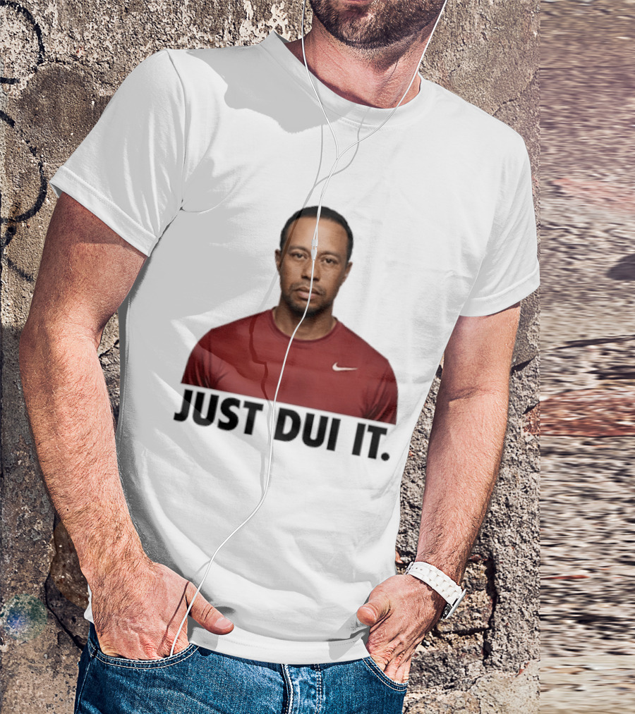 Just DUI It Tiger Woods Red Nike Swoosh Meme T-Shirt