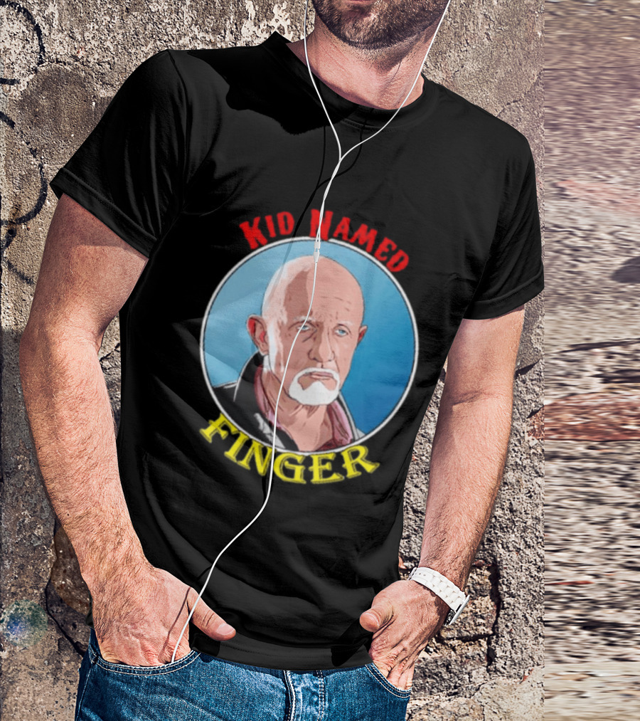 Kid Named Finger Mike Ehrmantraut Character Meme T-Shirt