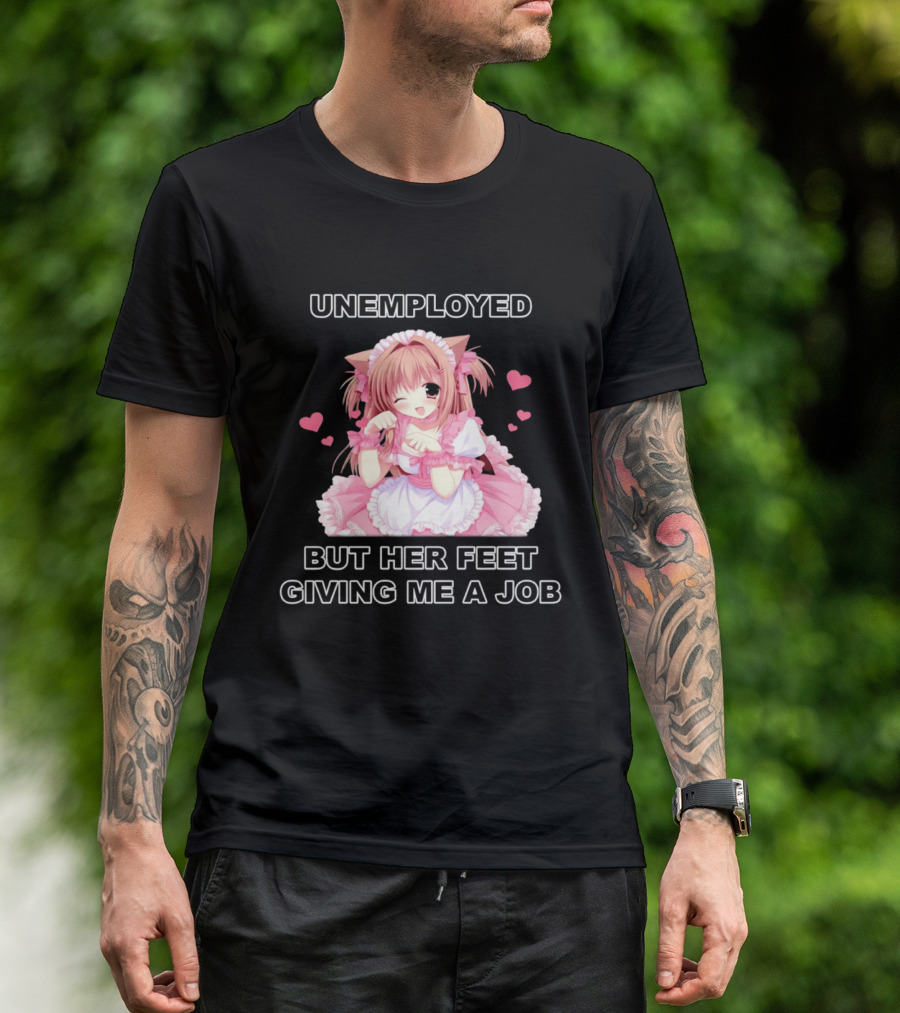 Unemployed Anime Maid Her Feet Giving Me A Job T-Shirt