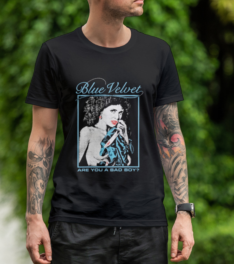Blue Velvet Are You A Bad Boy T-Shirt
