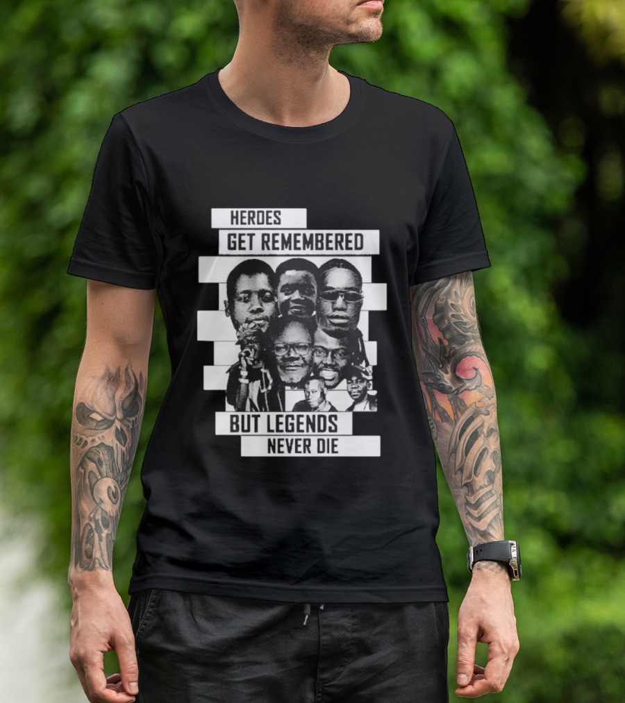 Heroes Get Remembered But Legends Never Die Black Lives Matter T-Shirt