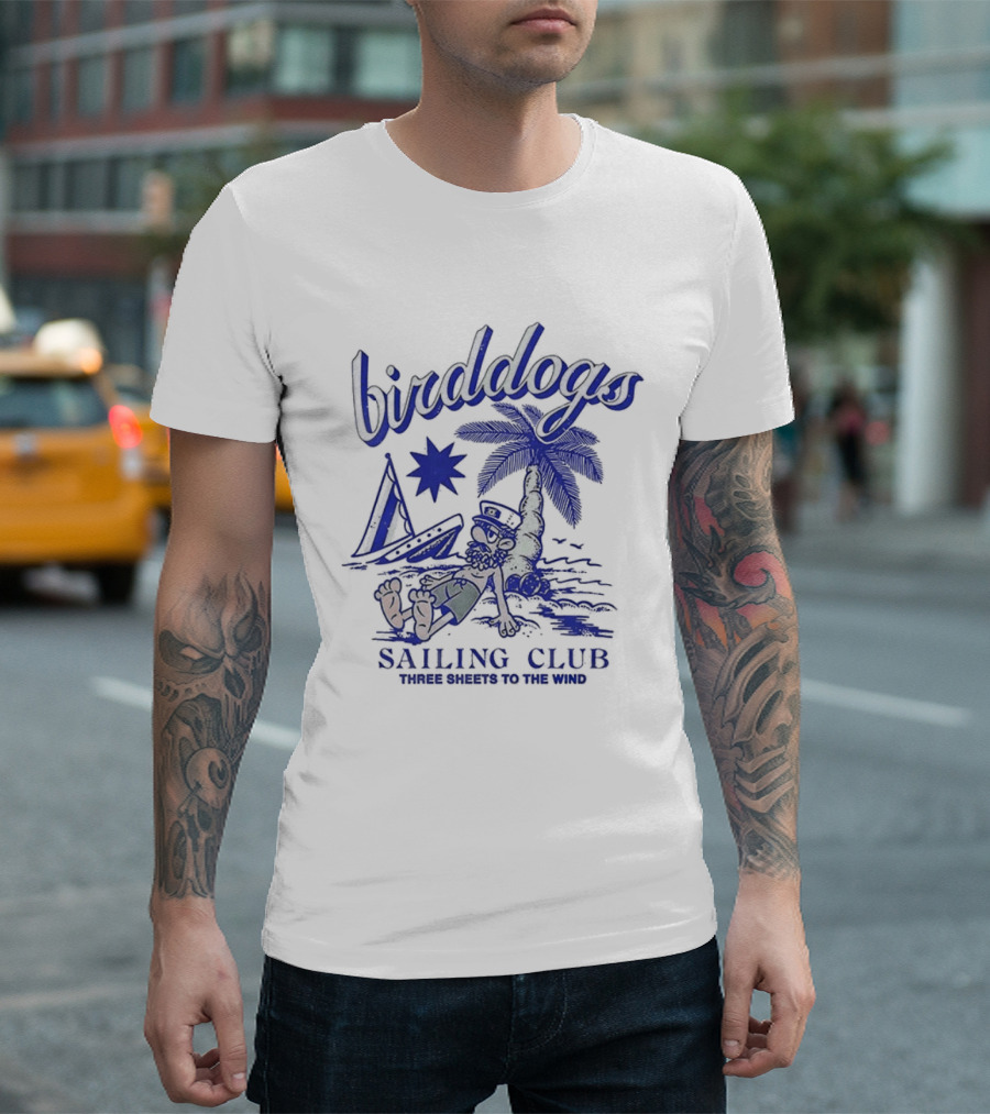 Birddogs Sailing Club Three Sheets To The Wind Palm Tree Cartoon T-Shirt