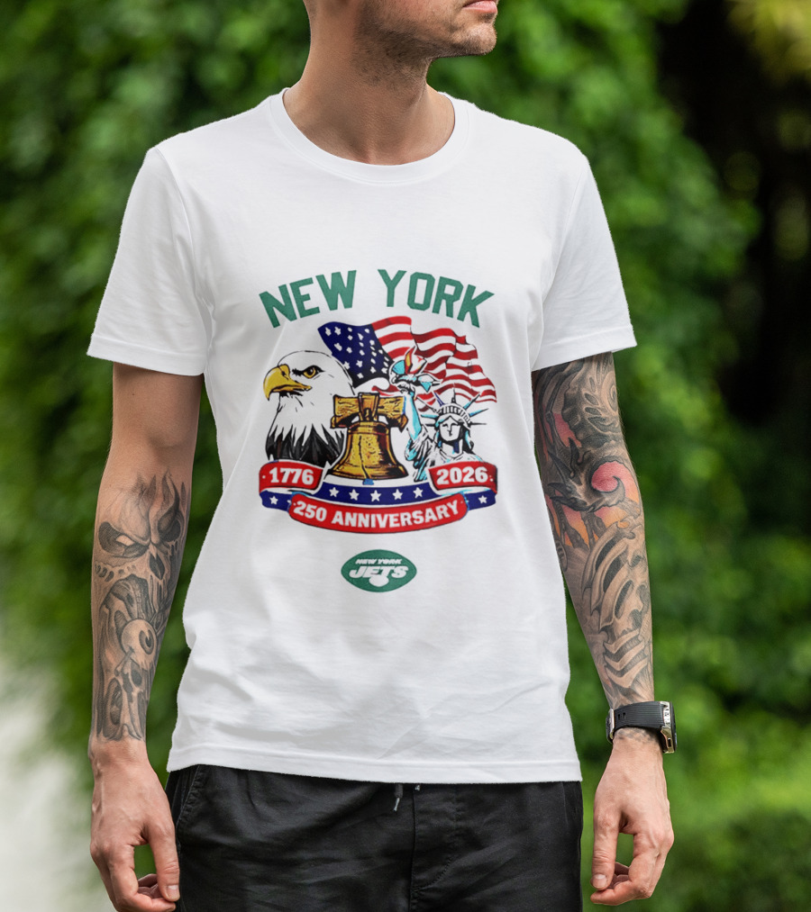 New York Jets 1776 2026 250th Anniversary American Flag Liberty Bell Statue Of Liberty Bald Eagle T-Shirt