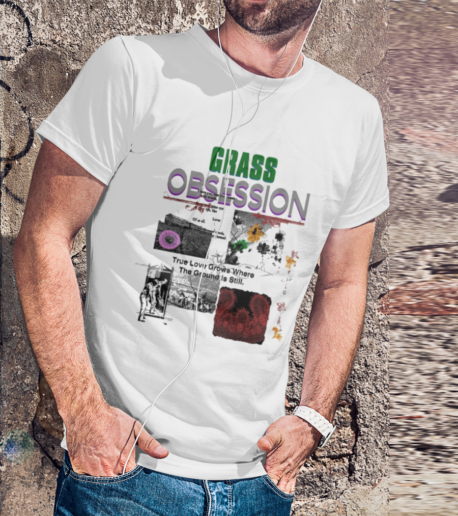 Grass Obsession True Love Grows Where The Ground Is Still Vibrant Floral T-Shirt