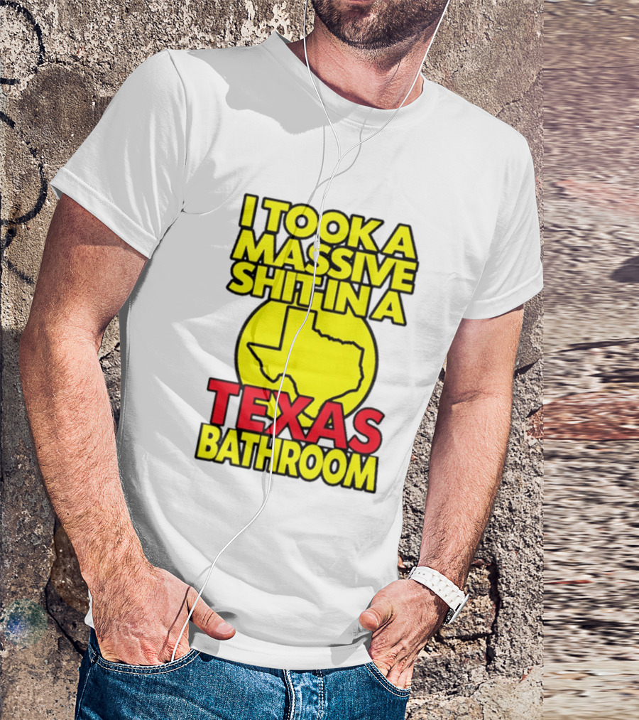 I Took A Massive Shit In A Texas Bathroom Yellow Texas Map T-Shirt