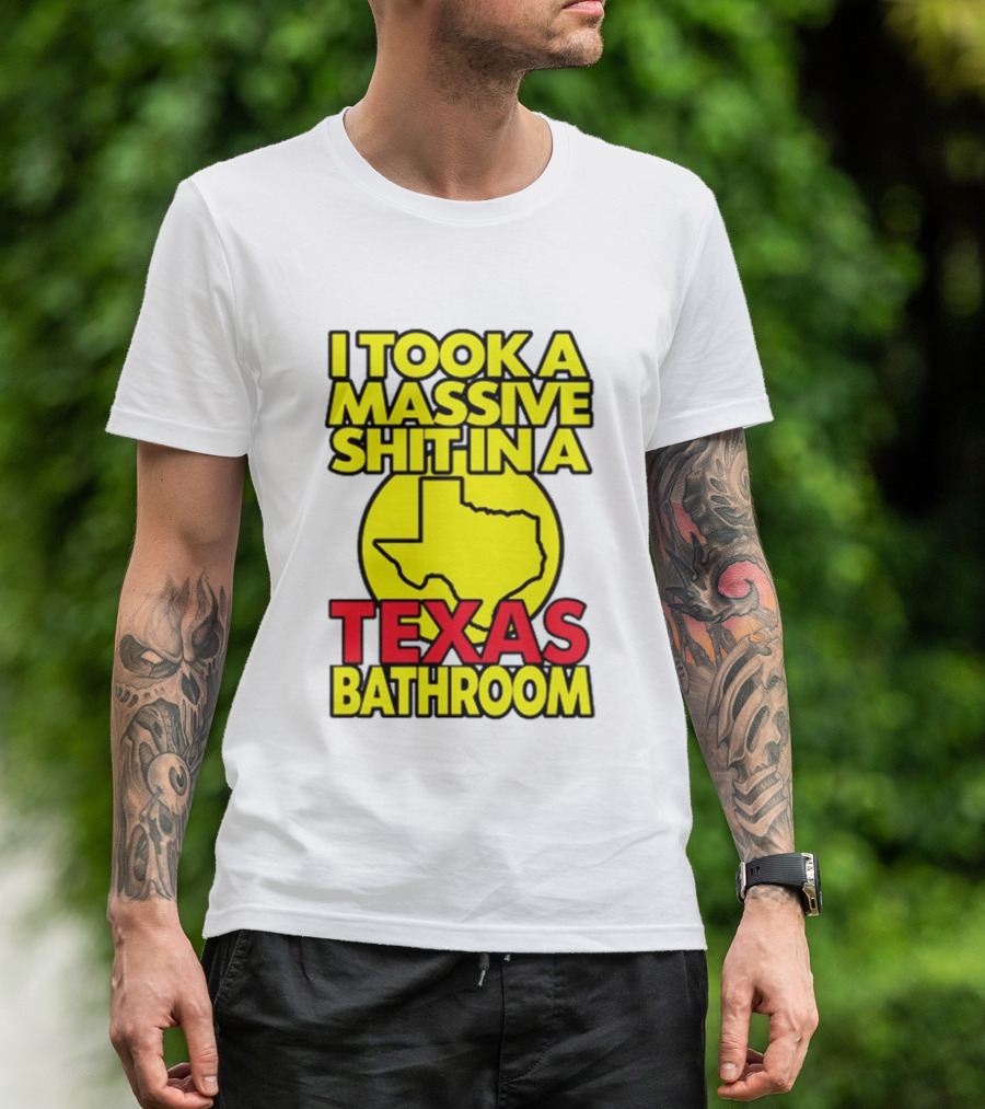 I Took A Massive Shit In A Texas Bathroom Yellow Texas Map T-Shirt