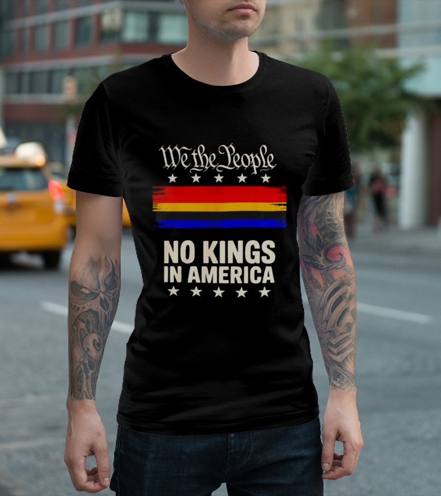 We The People No Kings In America Stars And Stripes T-Shirt