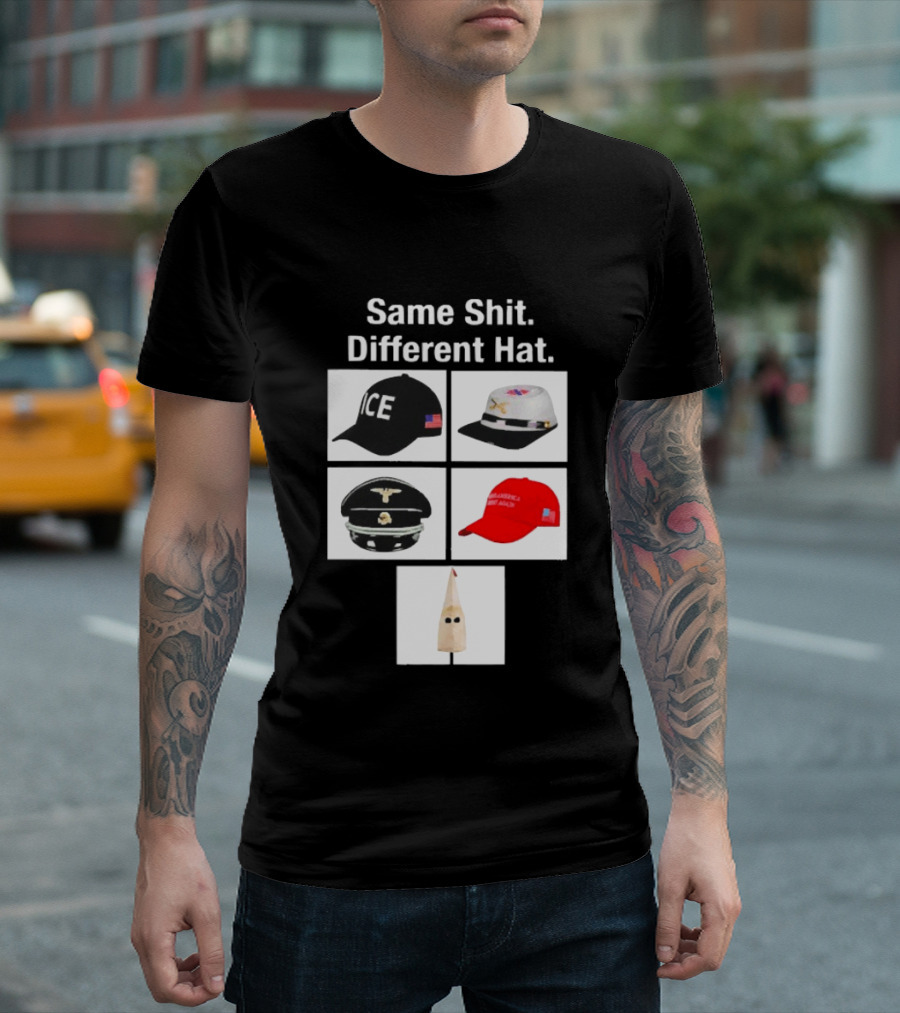 Same Shit Different Hat ICE Civil War Nazi MAGA Ku Klux Klan T-Shirt