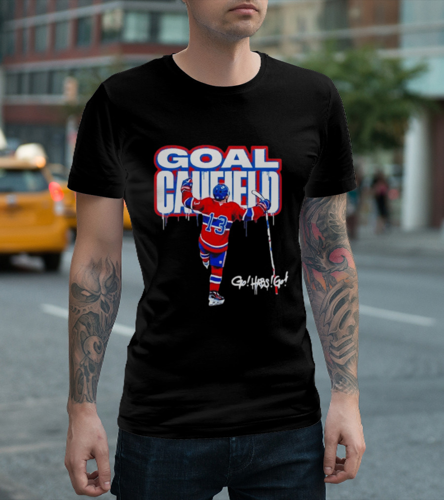 Goal Caufield Go Habs Go Montreal Canadiens Player Number 13 T-Shirt