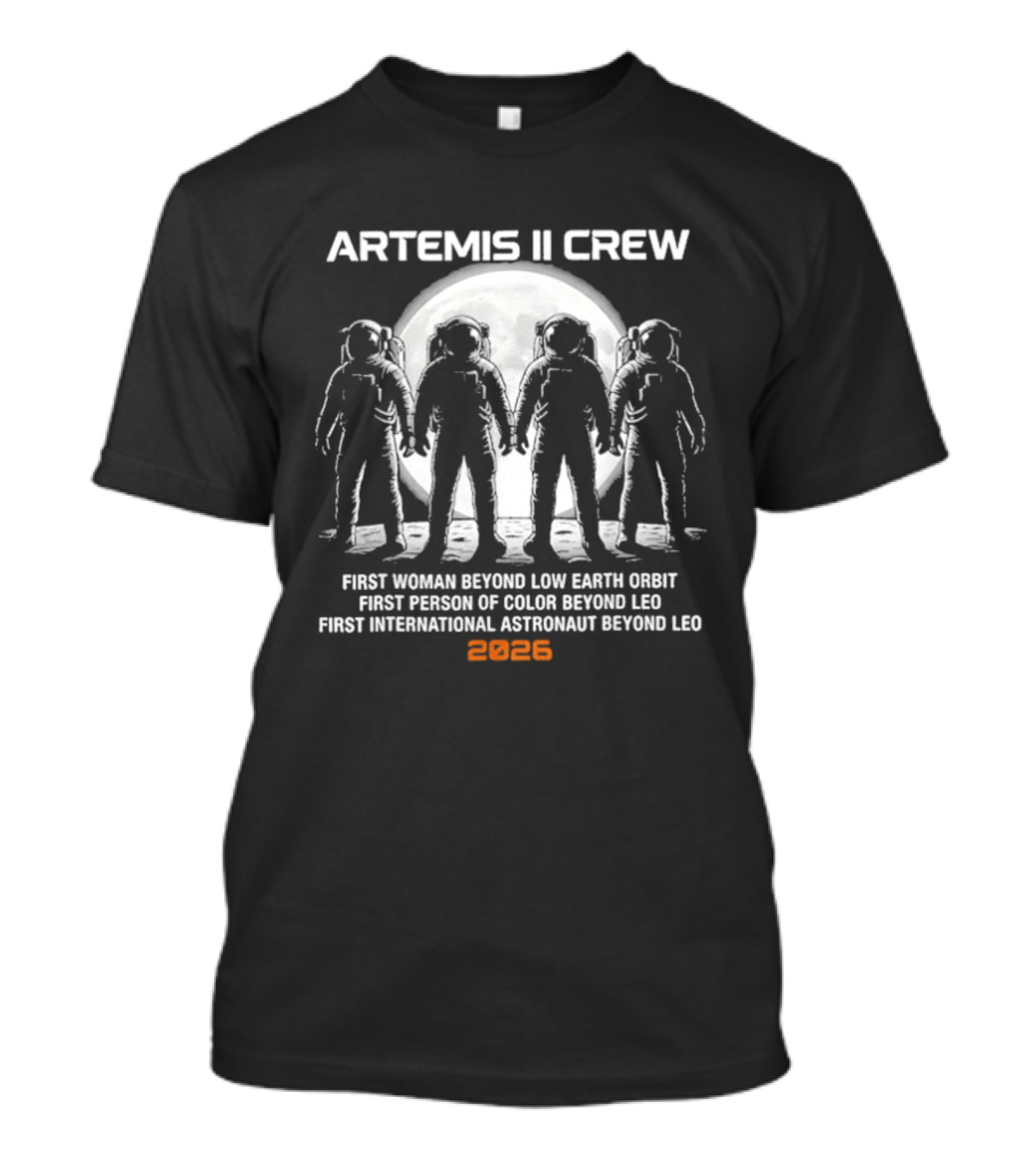 Artemis II Crew First Mission Beyond Low Earth Orbit Moon T-Shirt