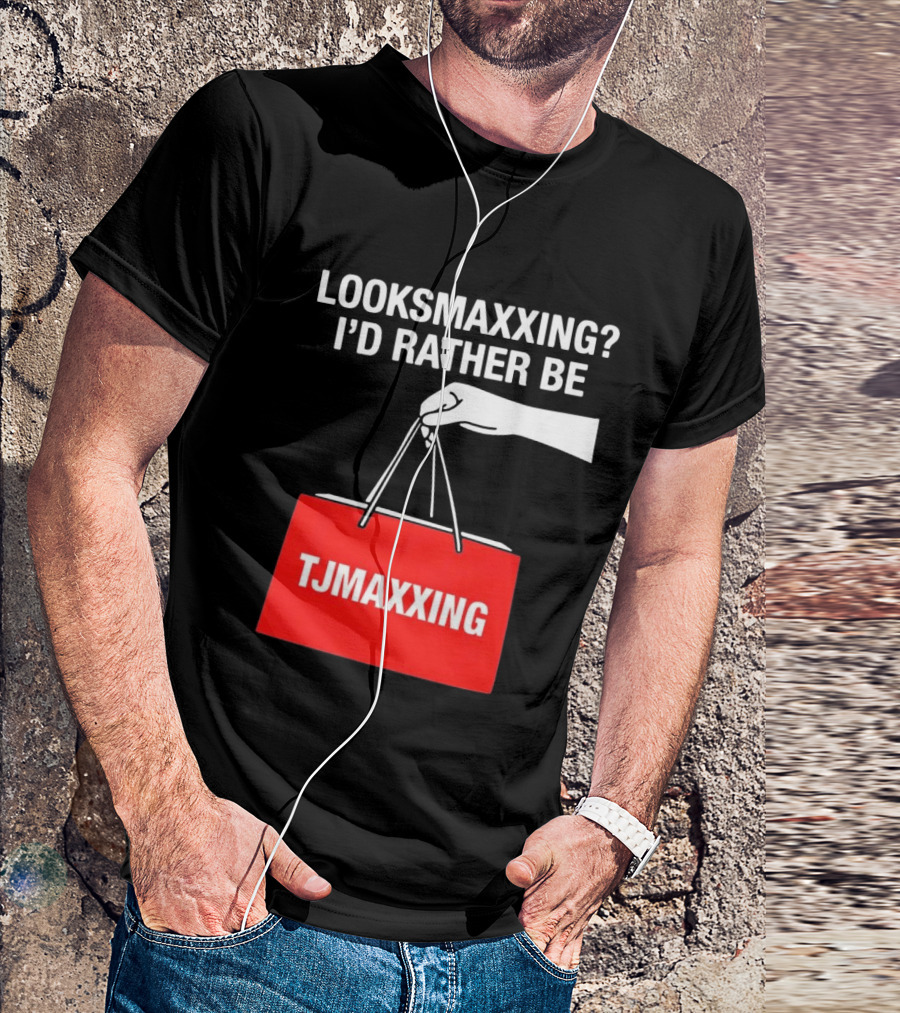 Looksmaxxing I'd Rather Be TJMaxxing Shopping Bag Humor T-Shirt