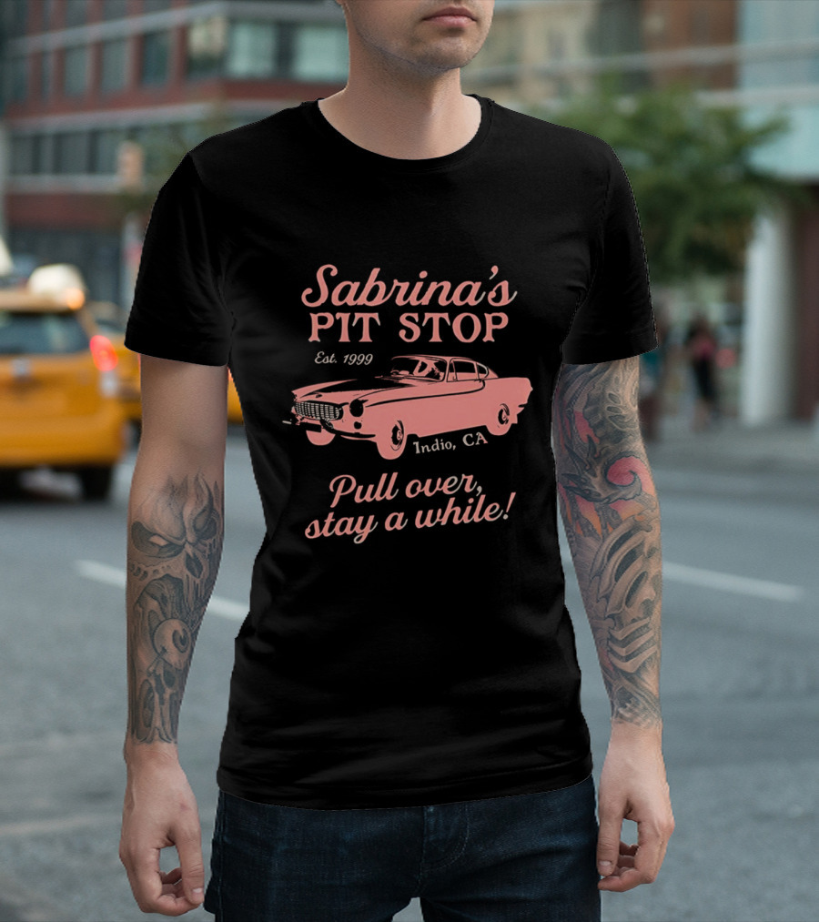 Sabrina's Pit Stop Est. 1989 Indio CA Pull Over Stay A While Classic Car T-Shirt