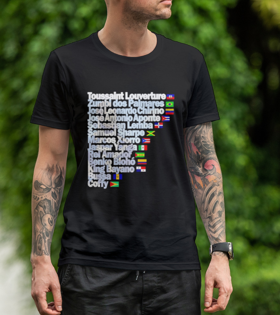 Toussaint Louverture Zumbi Dos Palmares José Leonardo Chirino José Antonio Aponte Cimarrón Latinos Samuel Sharpe Maroon Warna Bayano Yanga Pallmarés T-Shirt