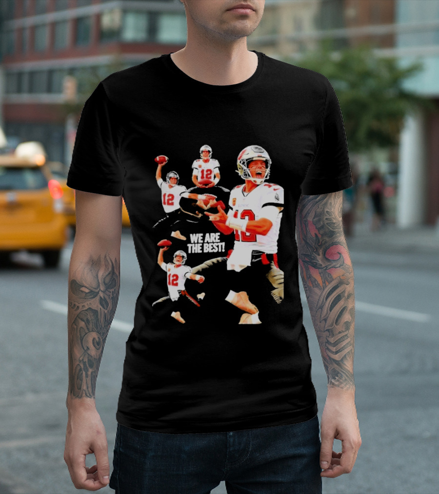 Tom Brady Tampa Bay Buccaneers Quarterback We Are The Best T-Shirt