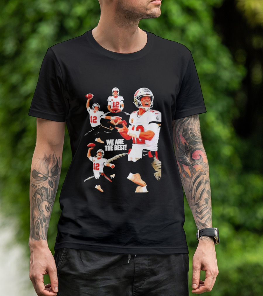 Tom Brady Tampa Bay Buccaneers Quarterback We Are The Best T-Shirt