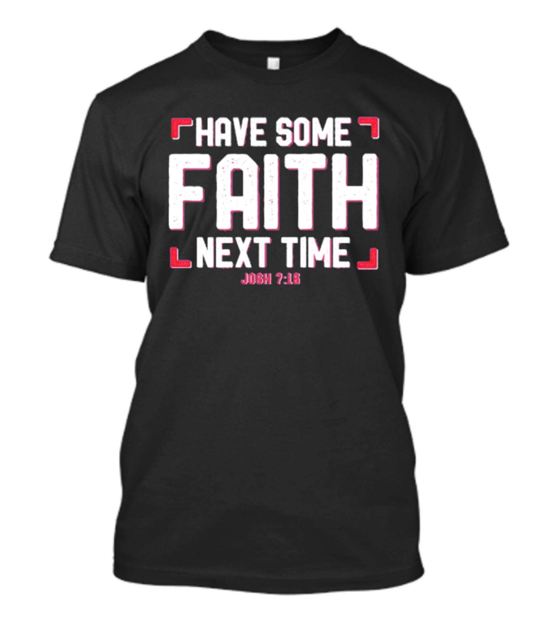 Buffalo Bills Have Some Faith Next Time Josh 7 18 T-Shirt